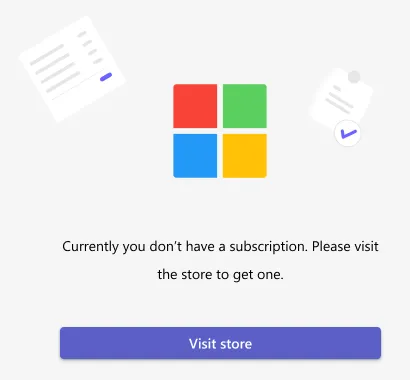 Currently you don't have a subscription, with a visit store button